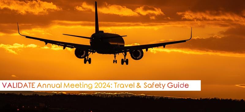 VALIDATE Annual Meeting 2024 Travel & Safety