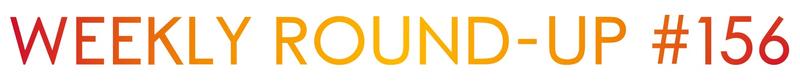 Weekly round up weekly round up