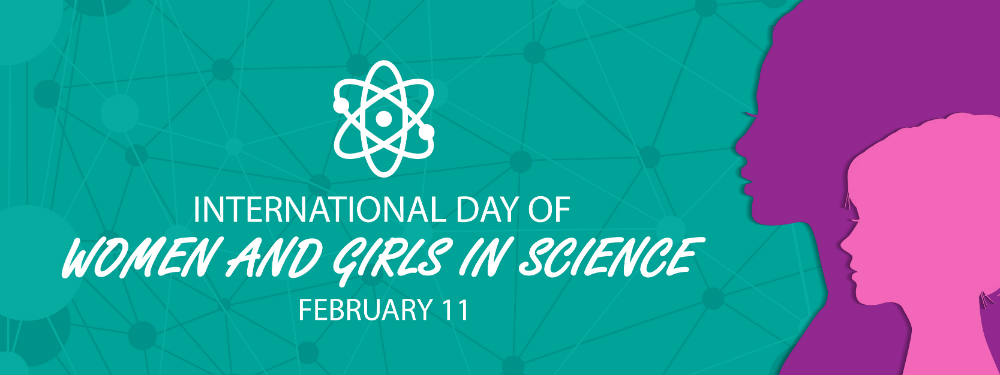 International Day of Women & Girls in Science International Day of Women & Girls in Science